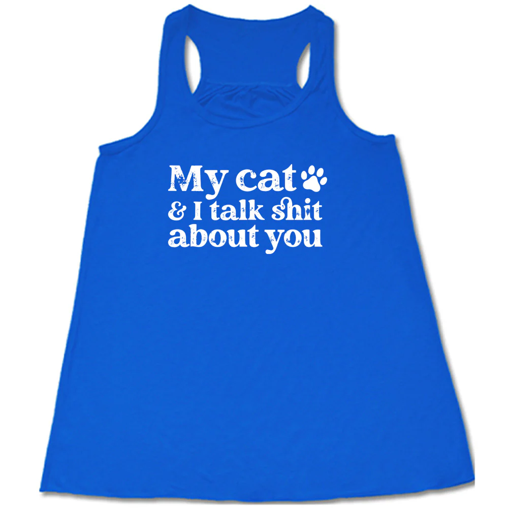 My Cat And I Talk Shit About You Shirt - Image 4