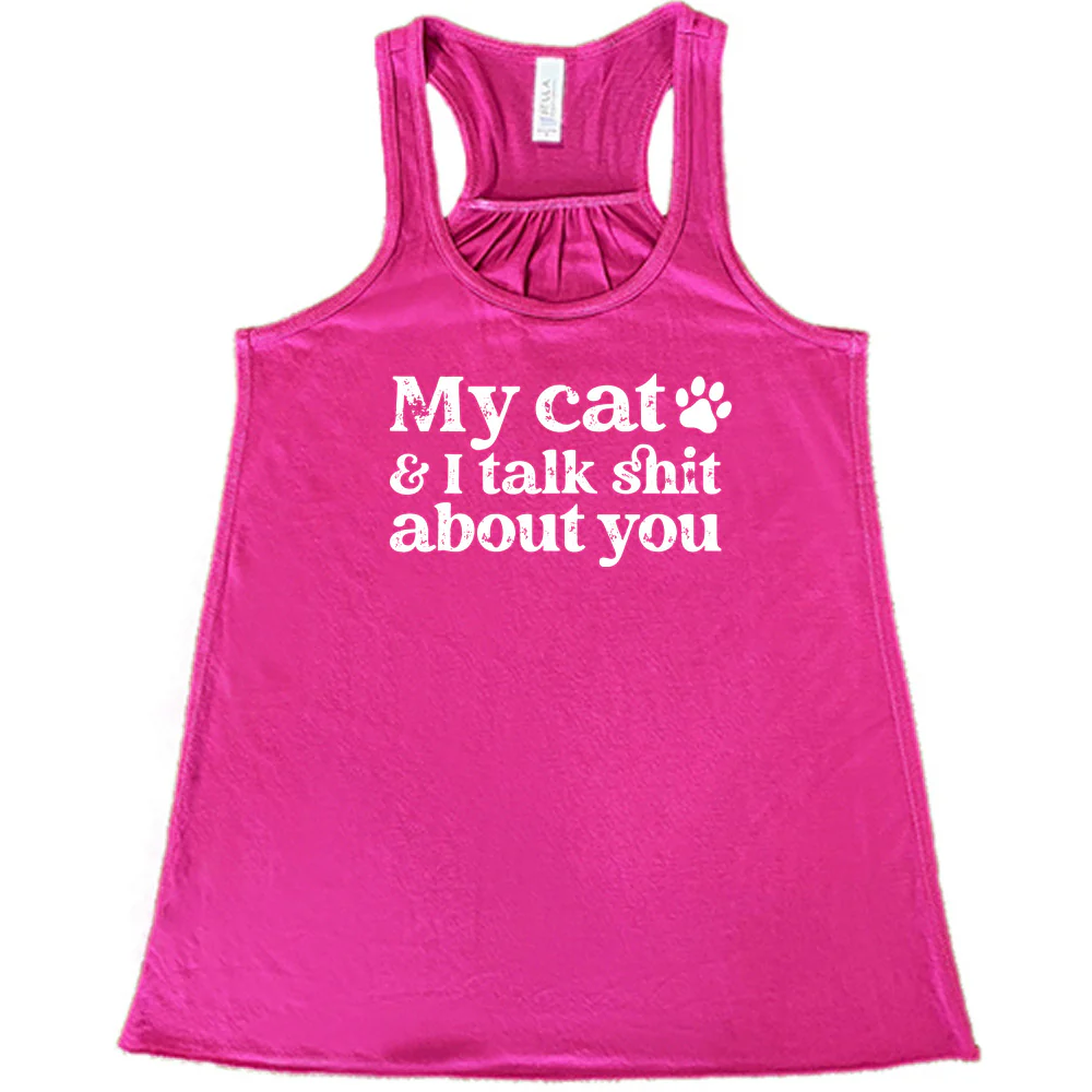 My Cat And I Talk Shit About You Shirt - Image 5
