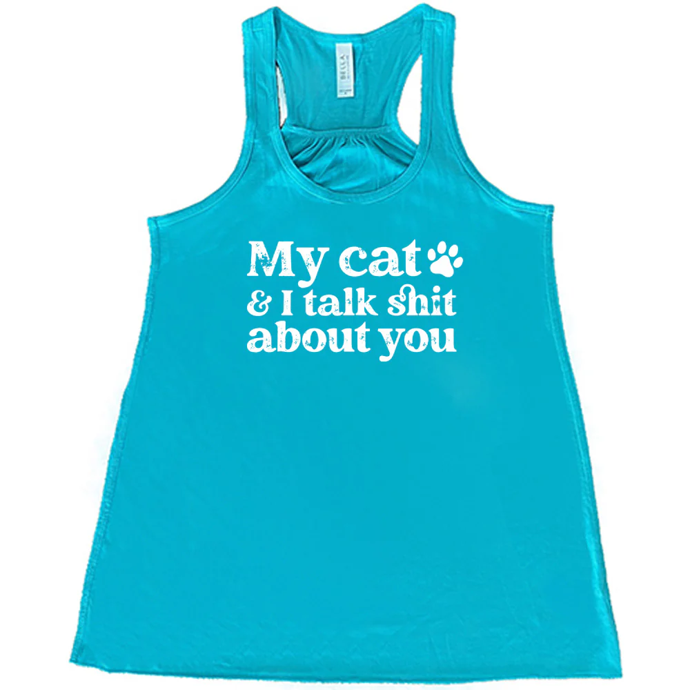 My Cat And I Talk Shit About You Shirt - Image 6