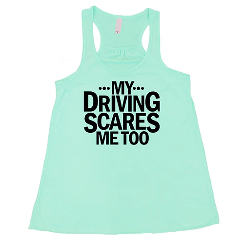 My Driving Scares Me Too Shirt - Image 4
