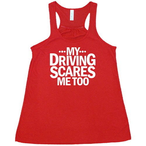 My Driving Scares Me Too Shirt - Image 5