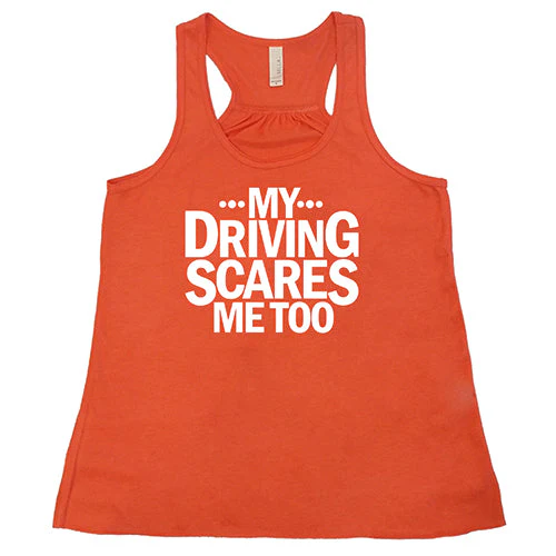 My Driving Scares Me Too Shirt - Image 6