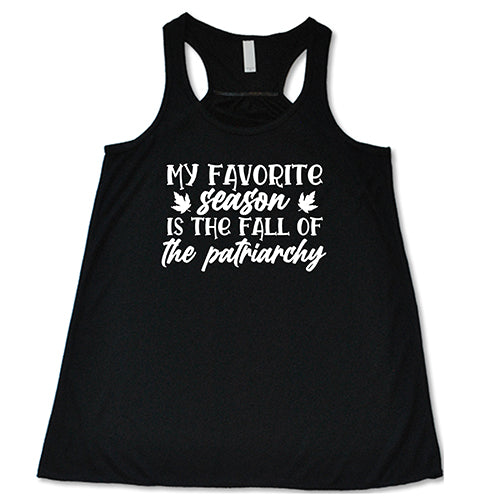 My Favorite Season Is The Fall Of The Patriarchy Shirt - Image 2