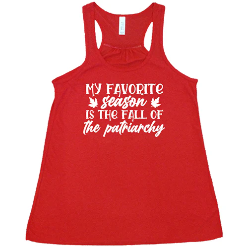 My Favorite Season Is The Fall Of The Patriarchy Shirt - Image 5