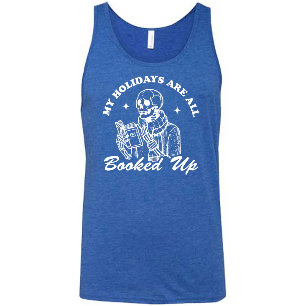 My Holidays Are All Booked Up Shirt Unisex - Image 4
