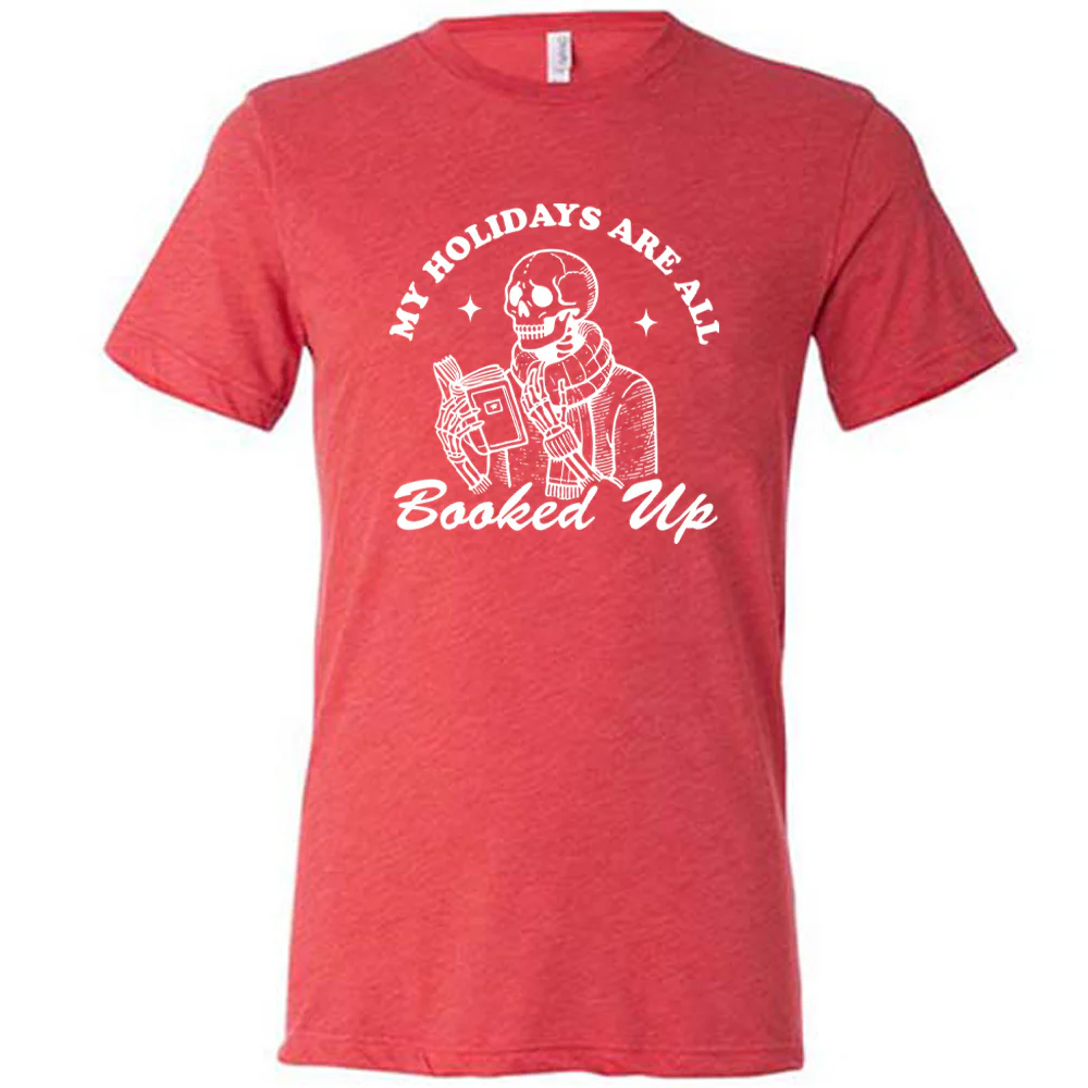 My Holidays Are All Booked Up Shirt Unisex - Image 5
