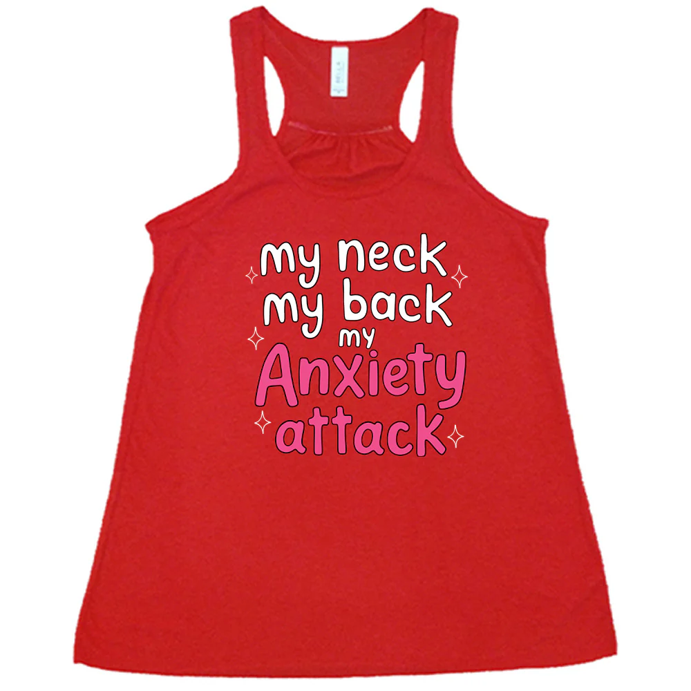 My Neck My Back My Anxiety Attack Shirt - Image 5