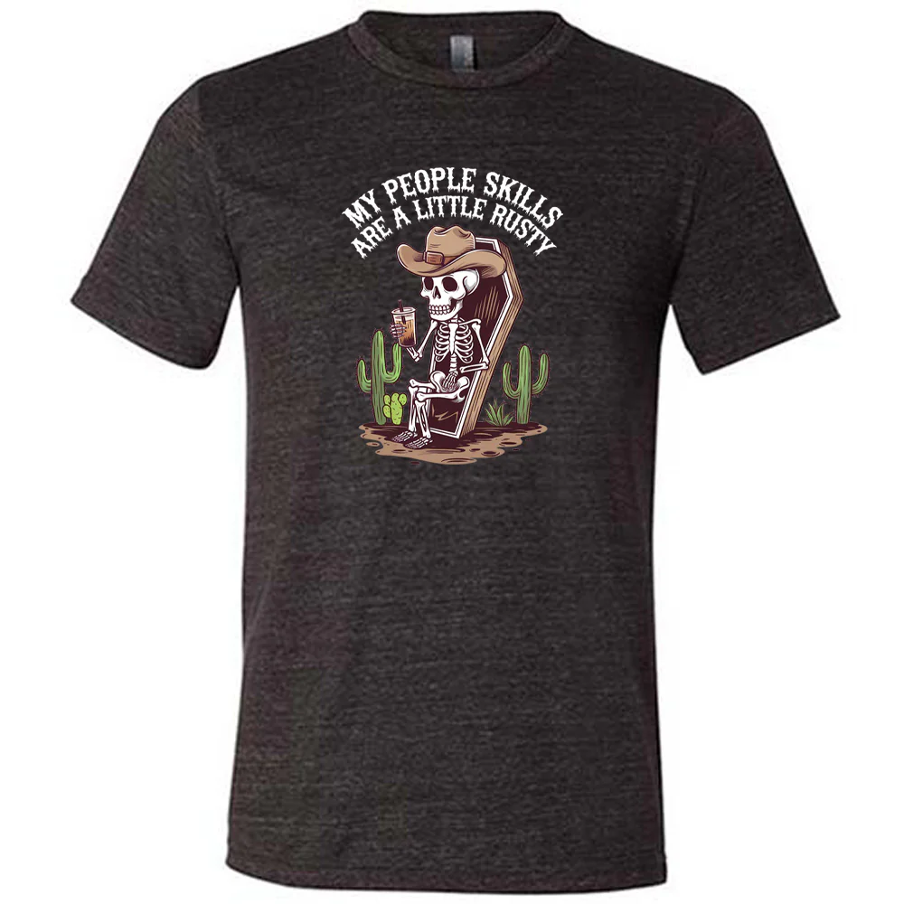 My People Skills Are A Little Rusty Shirt Unisex - Image 2