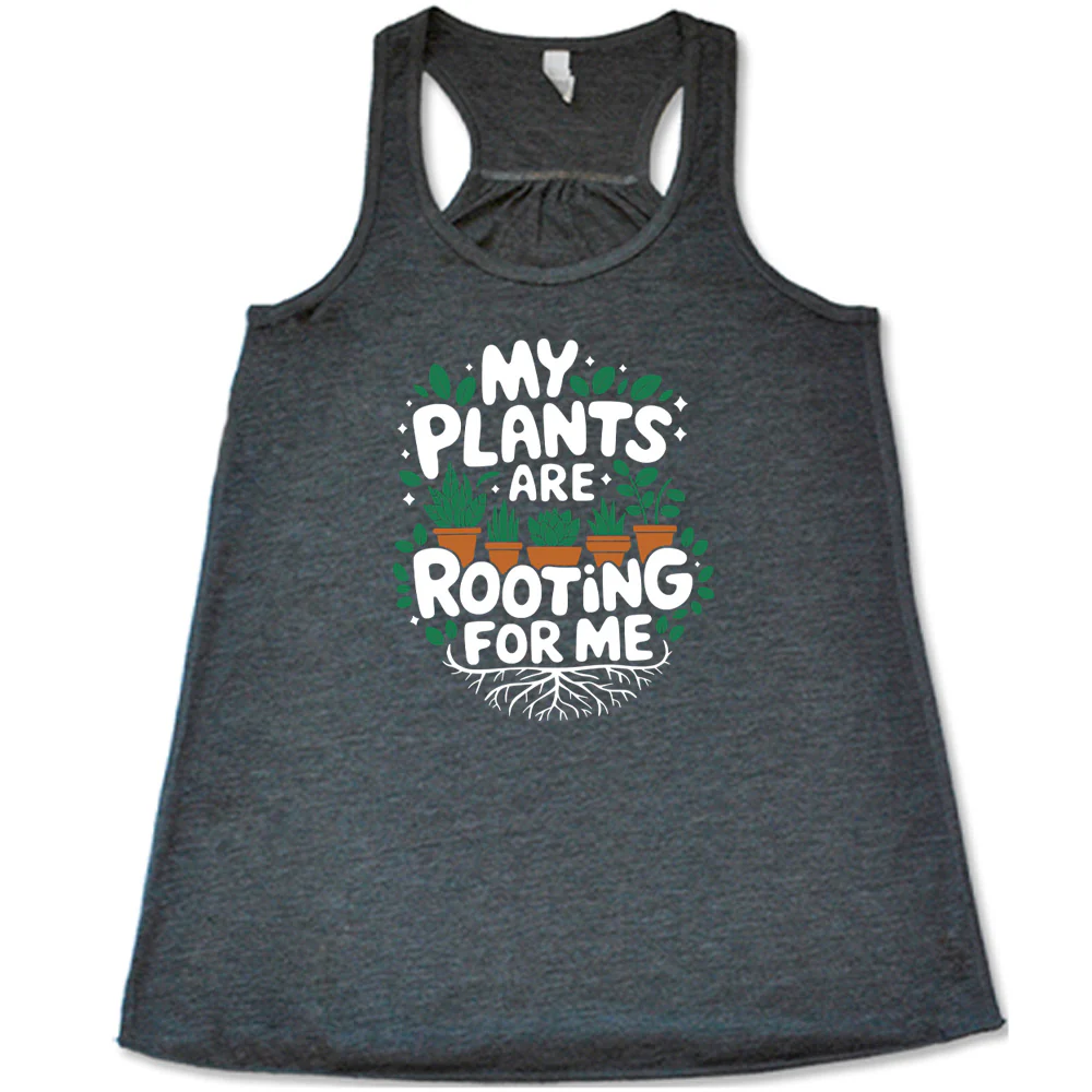 My Plants Are Rooting For Me Shirt - Image 5