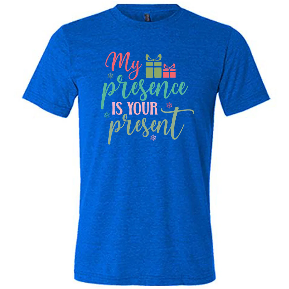 My Presence Is Your Present Shirt Unisex - Image 3
