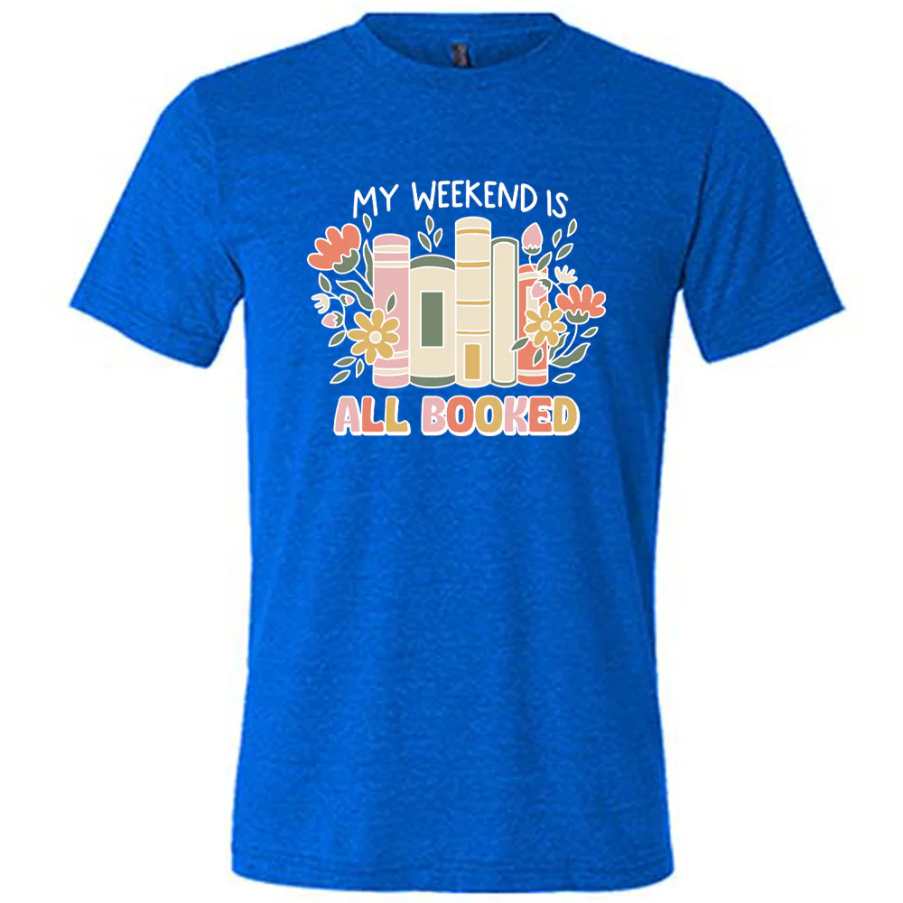 My Weekend Is All Booked Shirt Unisex - Image 3