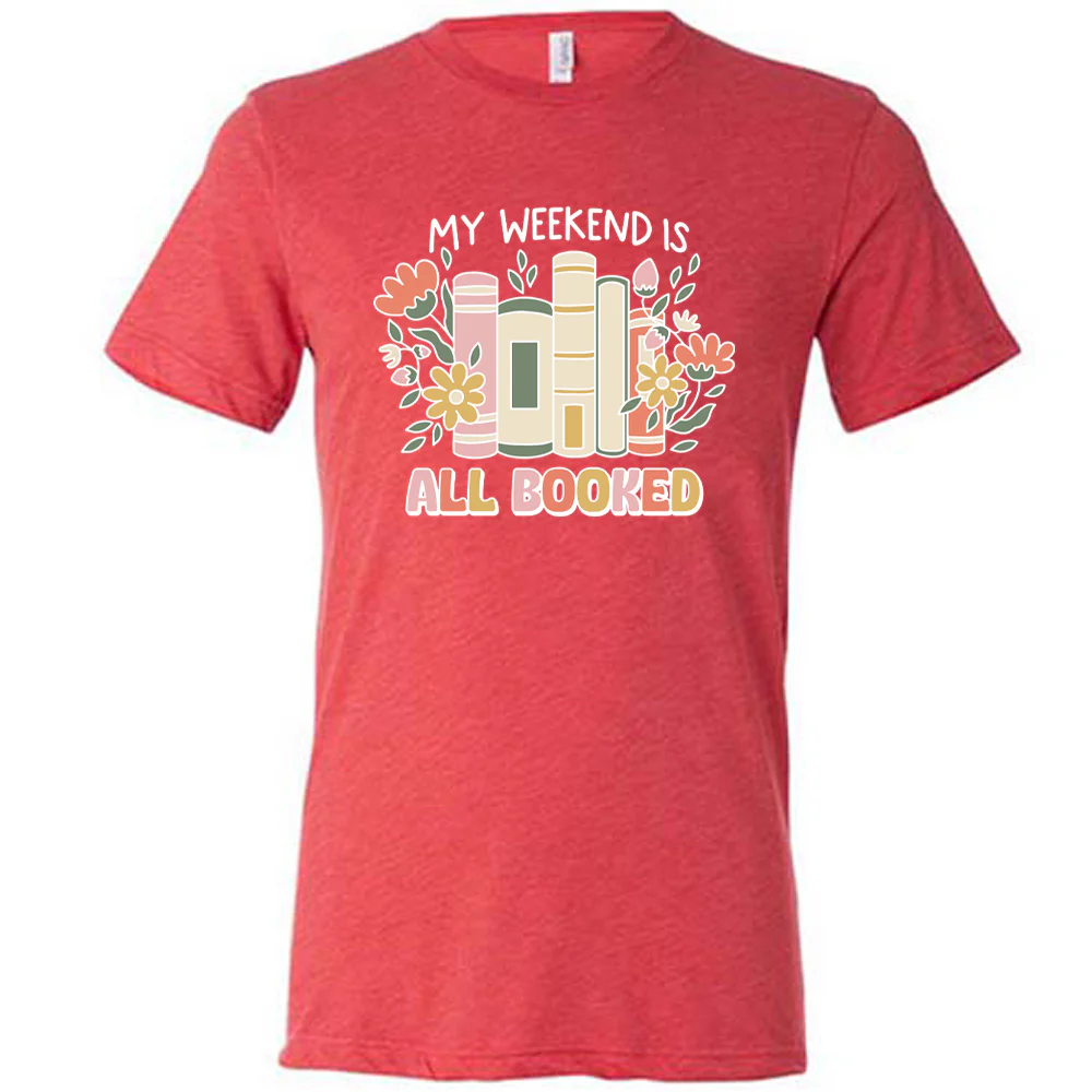 My Weekend Is All Booked Shirt Unisex - Image 7