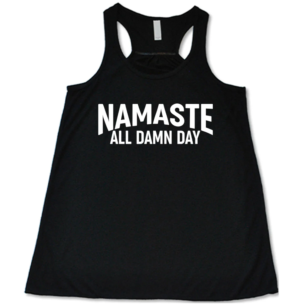 Namaste All Damn Day Shirt