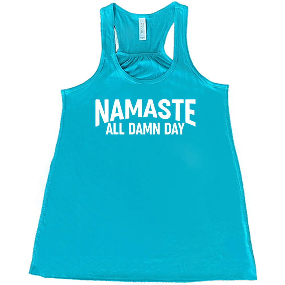 Namaste All Damn Day Shirt - Image 6