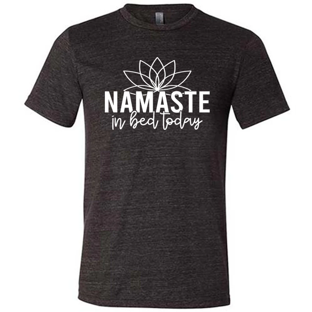 Namaste In Bed Today Shirt Unisex