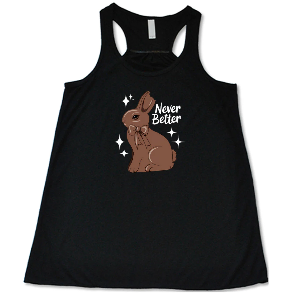 Never Better Bunny Shirt