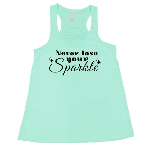 Never Lose Your Sparkle Shirt