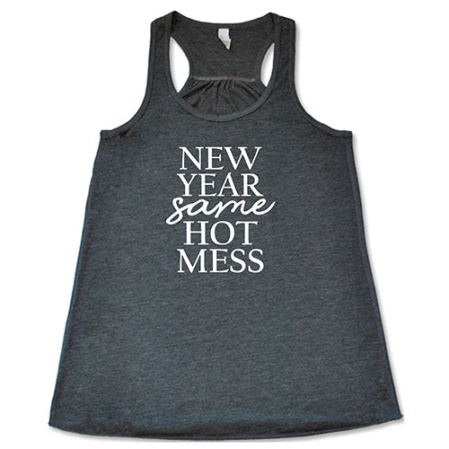New Year, Same Hot Mess Shirt - Image 4