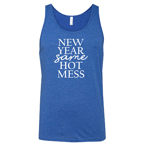 New Year, Same Hot Mess Shirt Unisex - Image 3