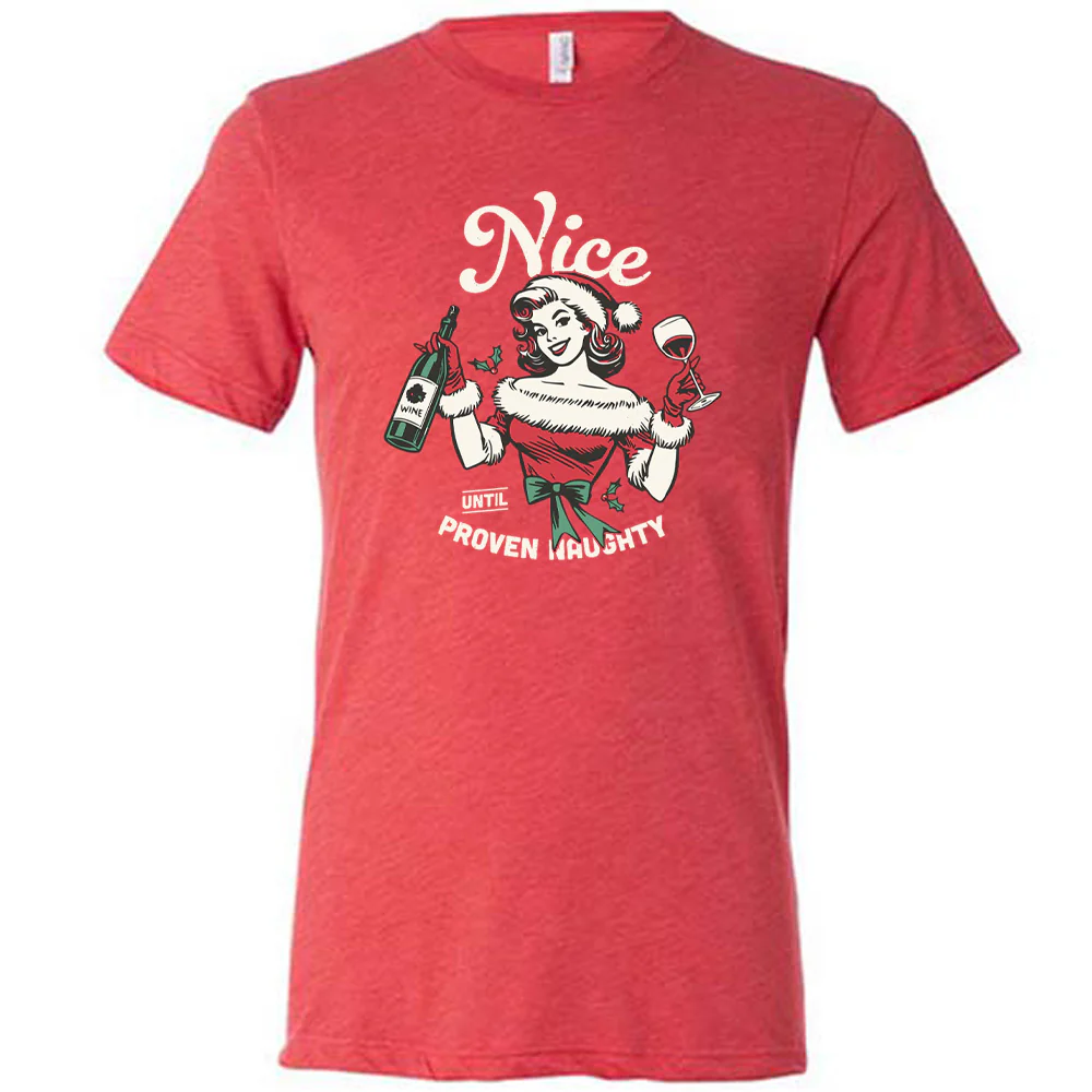 Nice Until Proven Naughty Shirt Unisex - Image 5