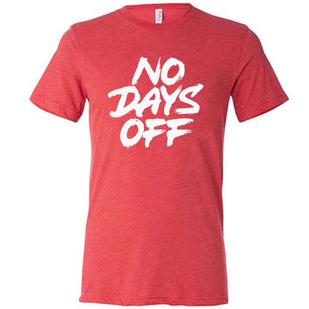 No Days Off Shirt Unisex - Image 7