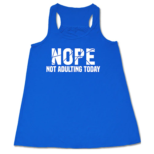 Nope, Not Adulting Today Shirt - Image 3