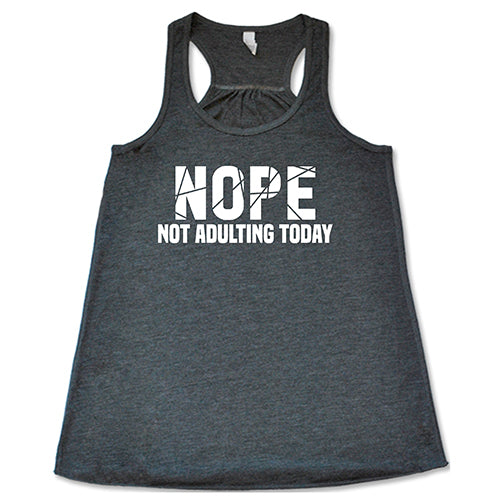 Nope, Not Adulting Today Shirt - Image 4