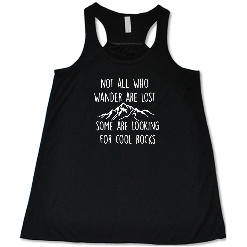 Not All Who Wander Are Lost Some Are Looking For Cool Rocks Shirt - Image 2