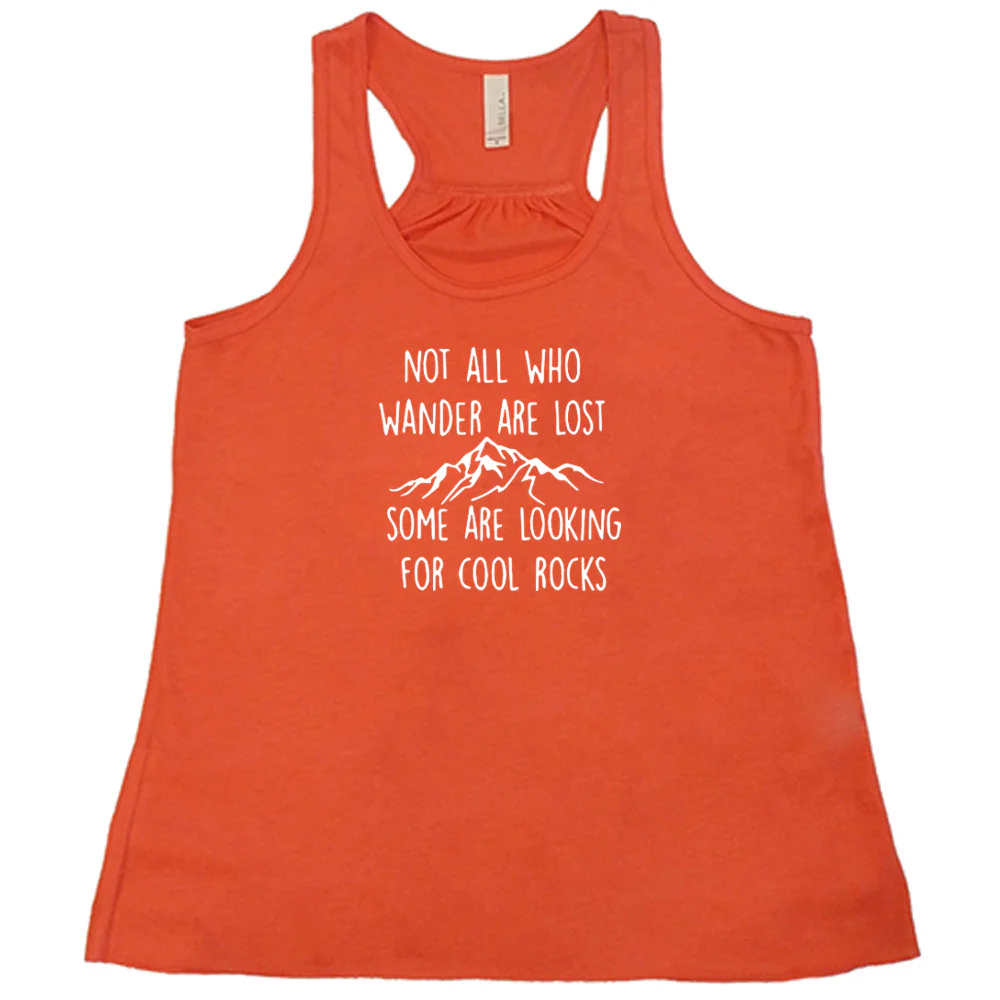Not All Who Wander Are Lost Some Are Looking For Cool Rocks Shirt - Image 7