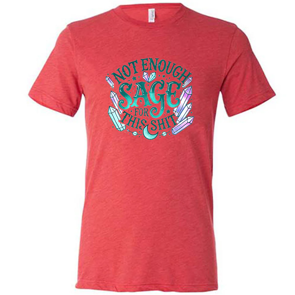 Not Enough Sage For This Shit - Crystals Shirt Unisex - Image 5