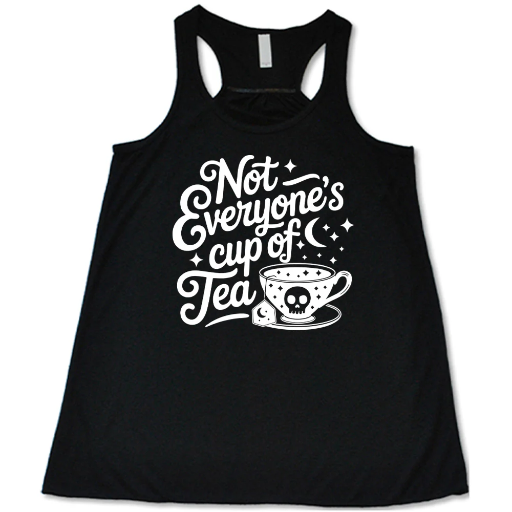 Not Everyone's Cup of Tea Shirt