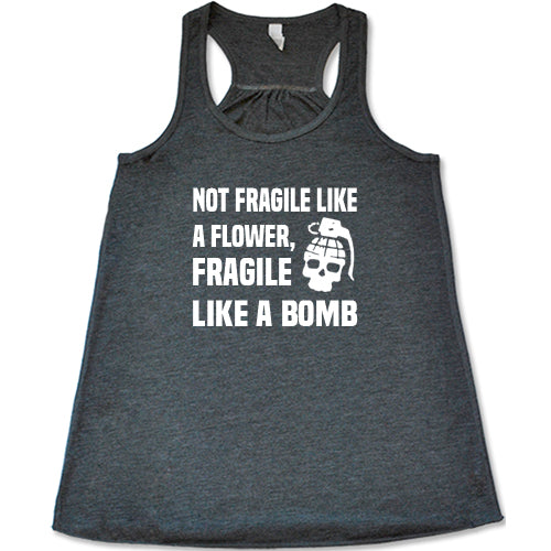 Not Fragile Like A Flower, Fragile Like A Bomb Shirt - Image 2