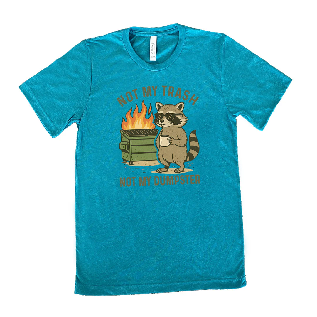 Not My Trash Not My Dumpster Shirt Unisex - Image 10