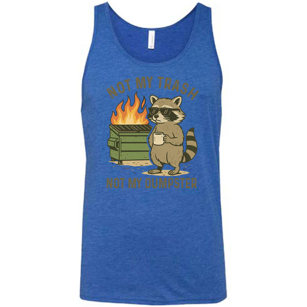 Not My Trash Not My Dumpster Shirt Unisex - Image 4