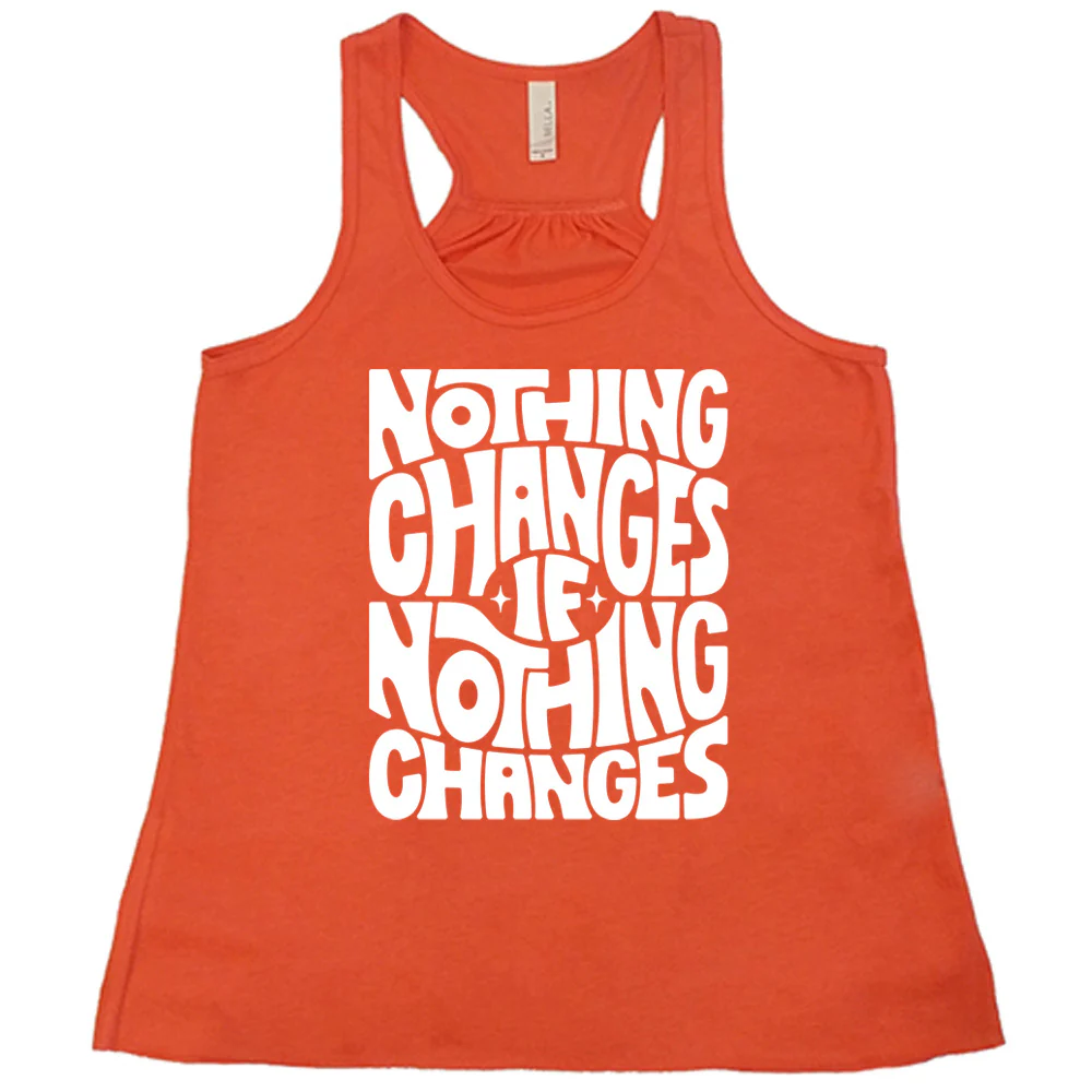 Nothing Changes If Nothing Changes Shirt - Image 4
