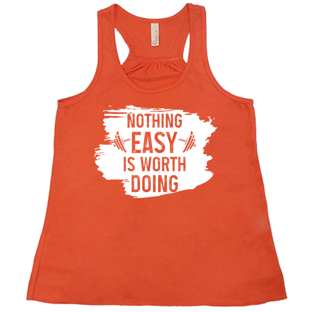 Nothing Easy Is Worth Doing Shirt - Image 6