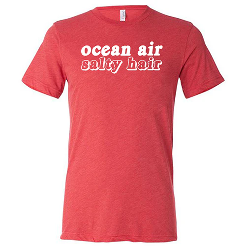 Ocean Air Salty Hair Shirt Unisex - Image 7