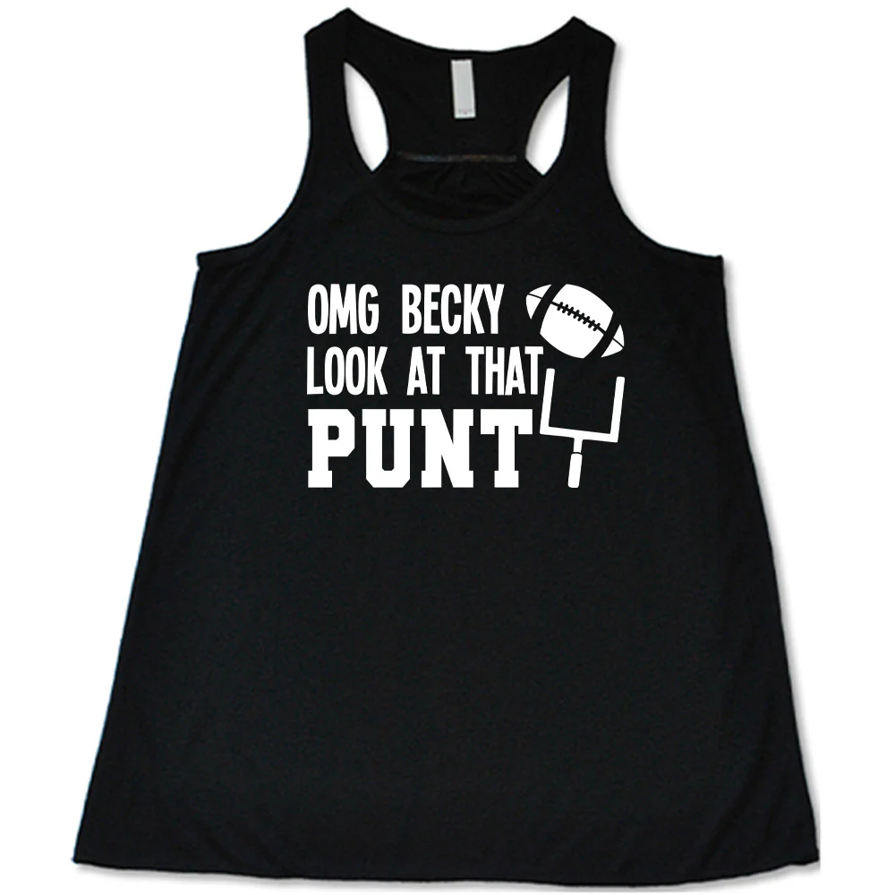 OMG Becky Look At That Punt Shirt