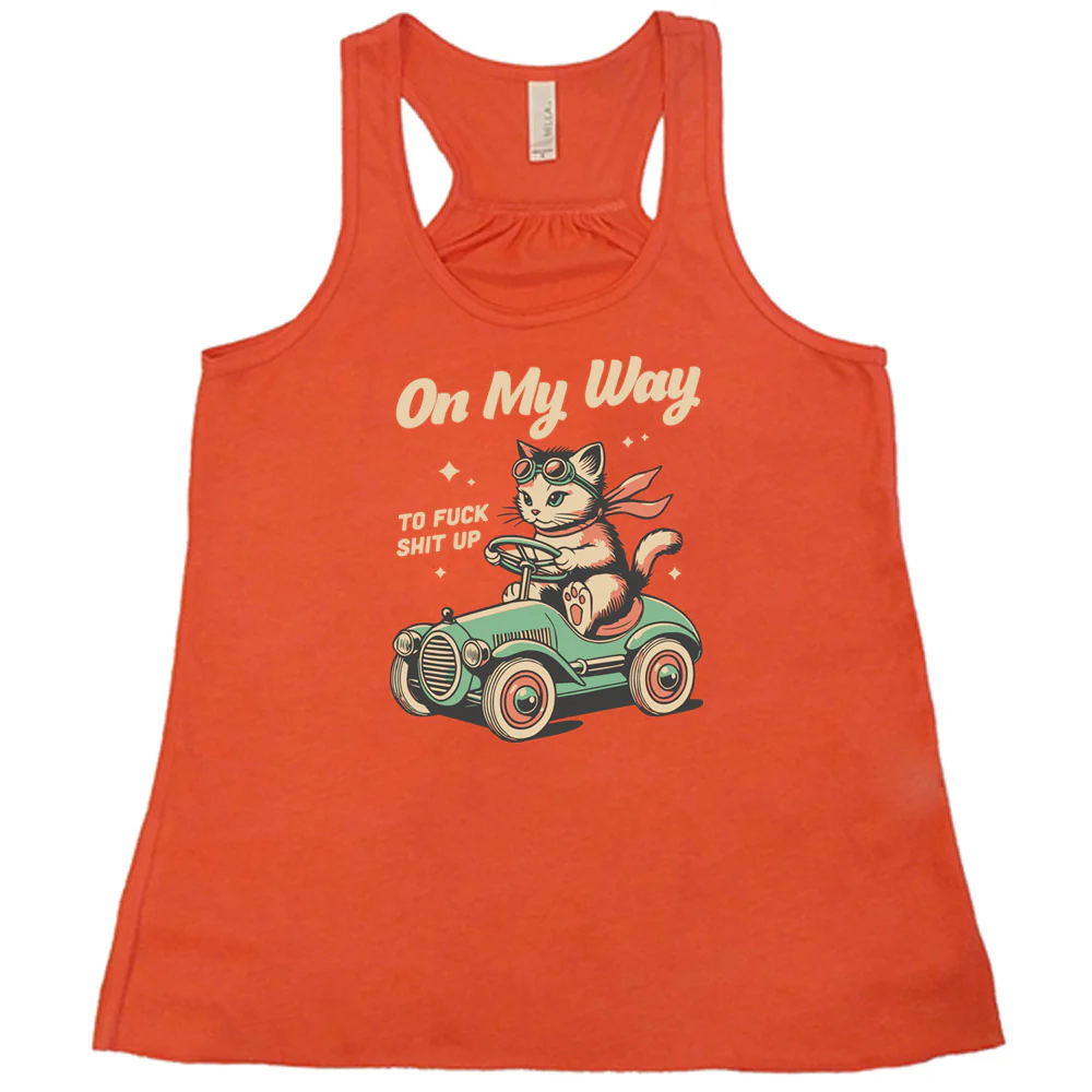 On My Way To Fuck Shit Up Shirt - Image 3