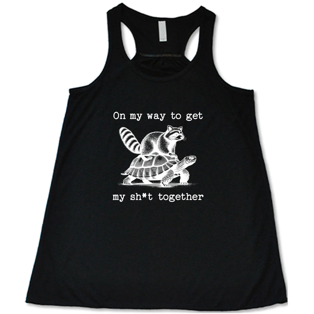 On My Way To Get My Shit Together Shirt - Image 2