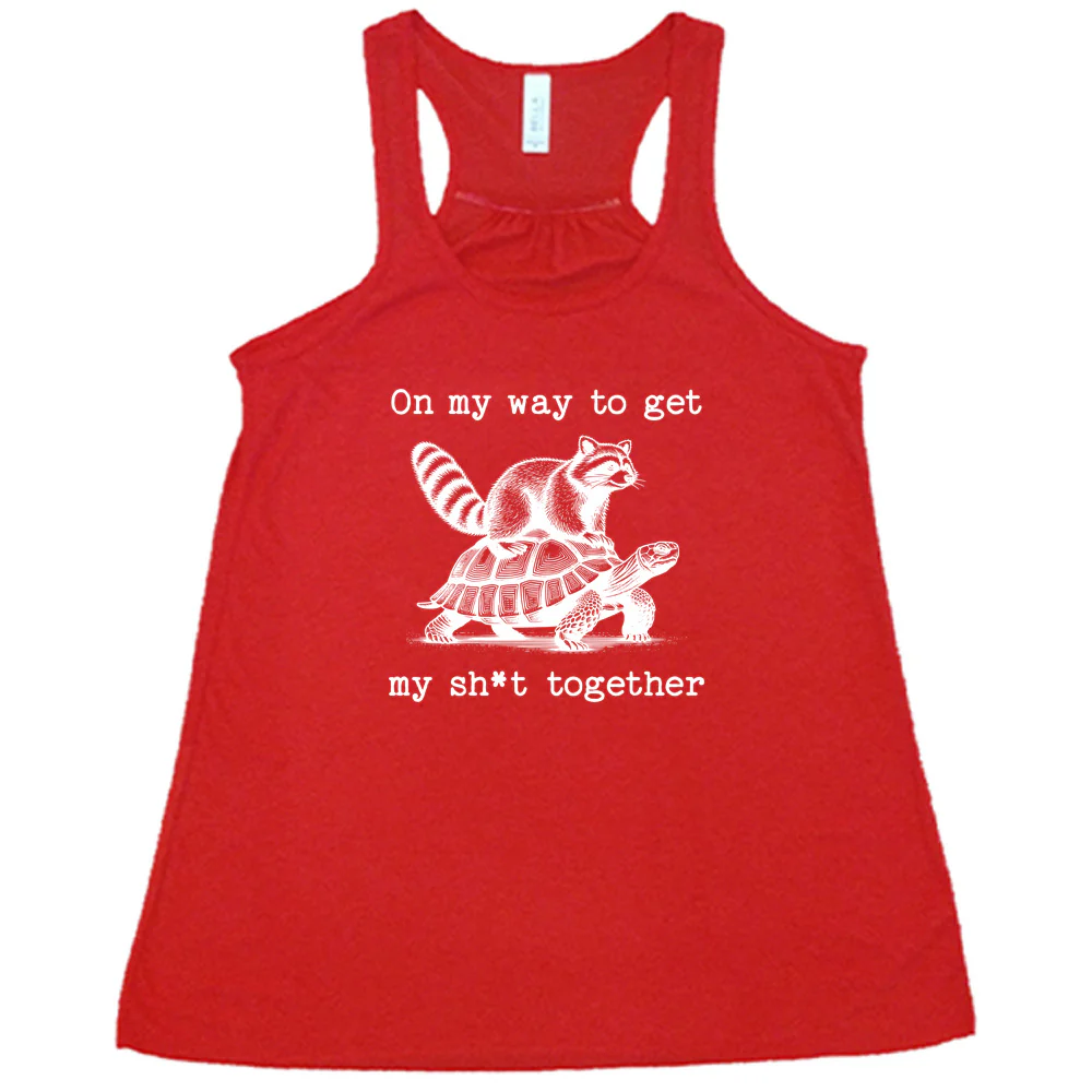 On My Way To Get My Shit Together Shirt - Image 3