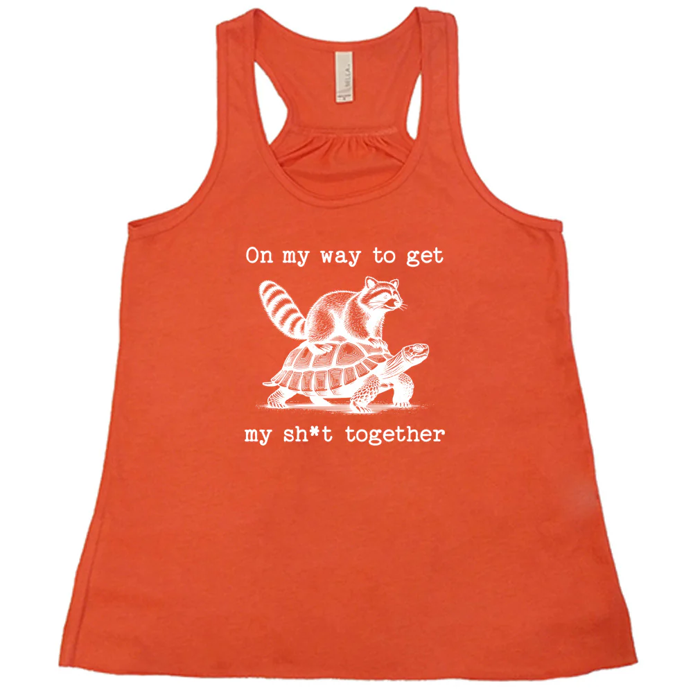 On My Way To Get My Shit Together Shirt - Image 5