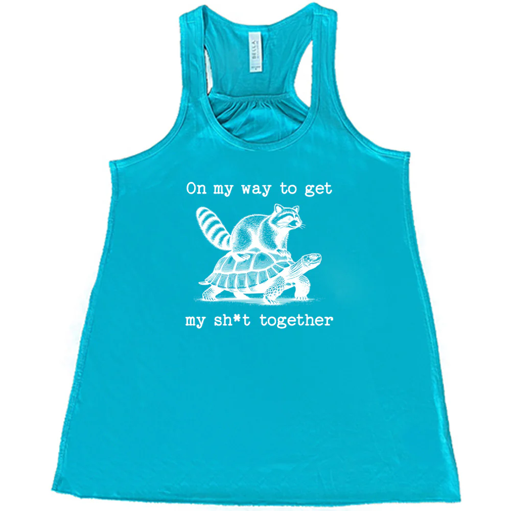 On My Way To Get My Shit Together Shirt - Image 8