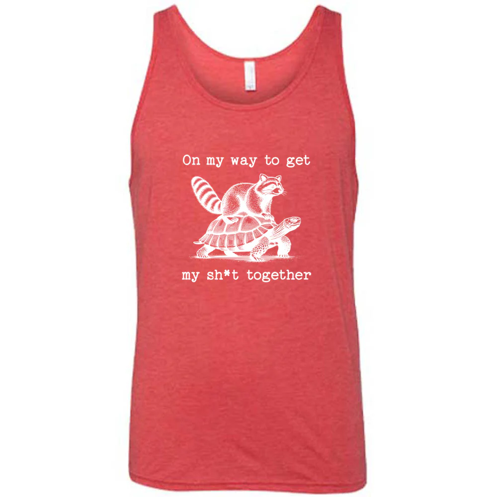 On My Way To Get My Shit Together Shirt Unisex - Image 3