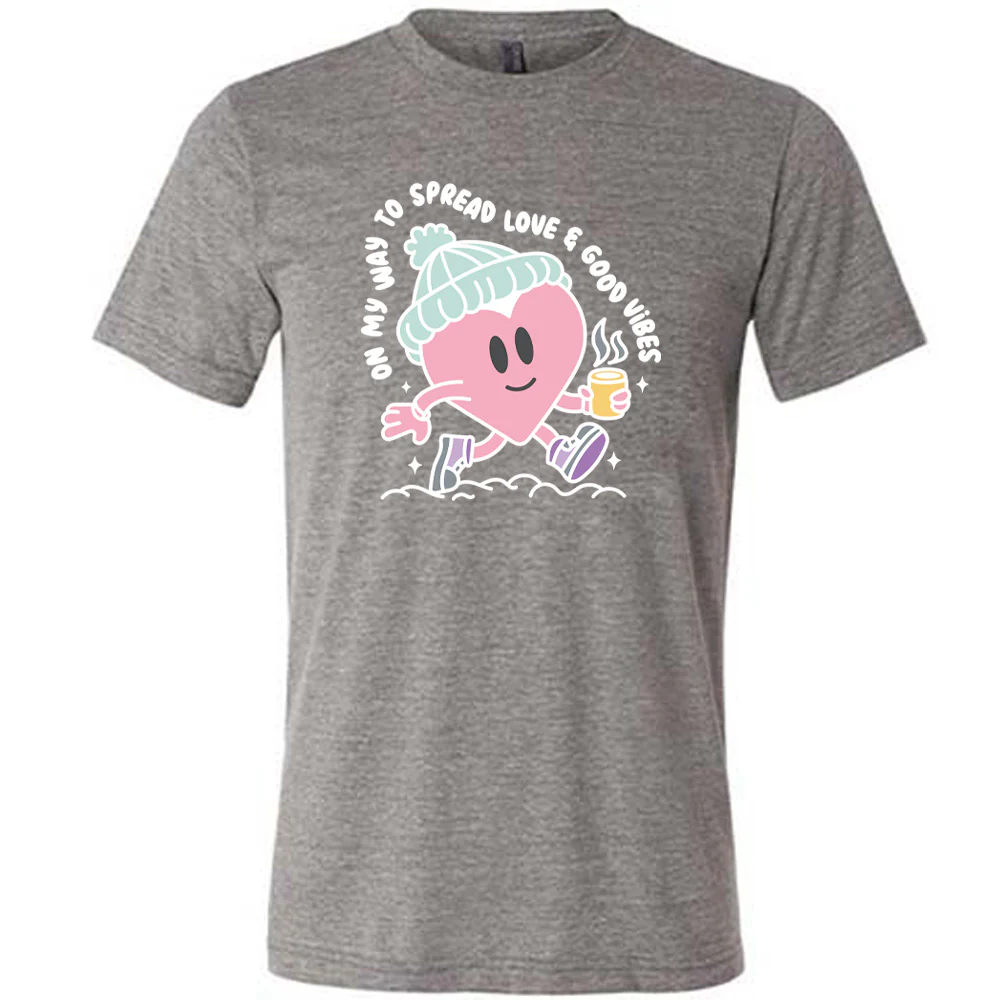 On My Way To Spread Love & Good Vibes Shirt Unisex - Image 7