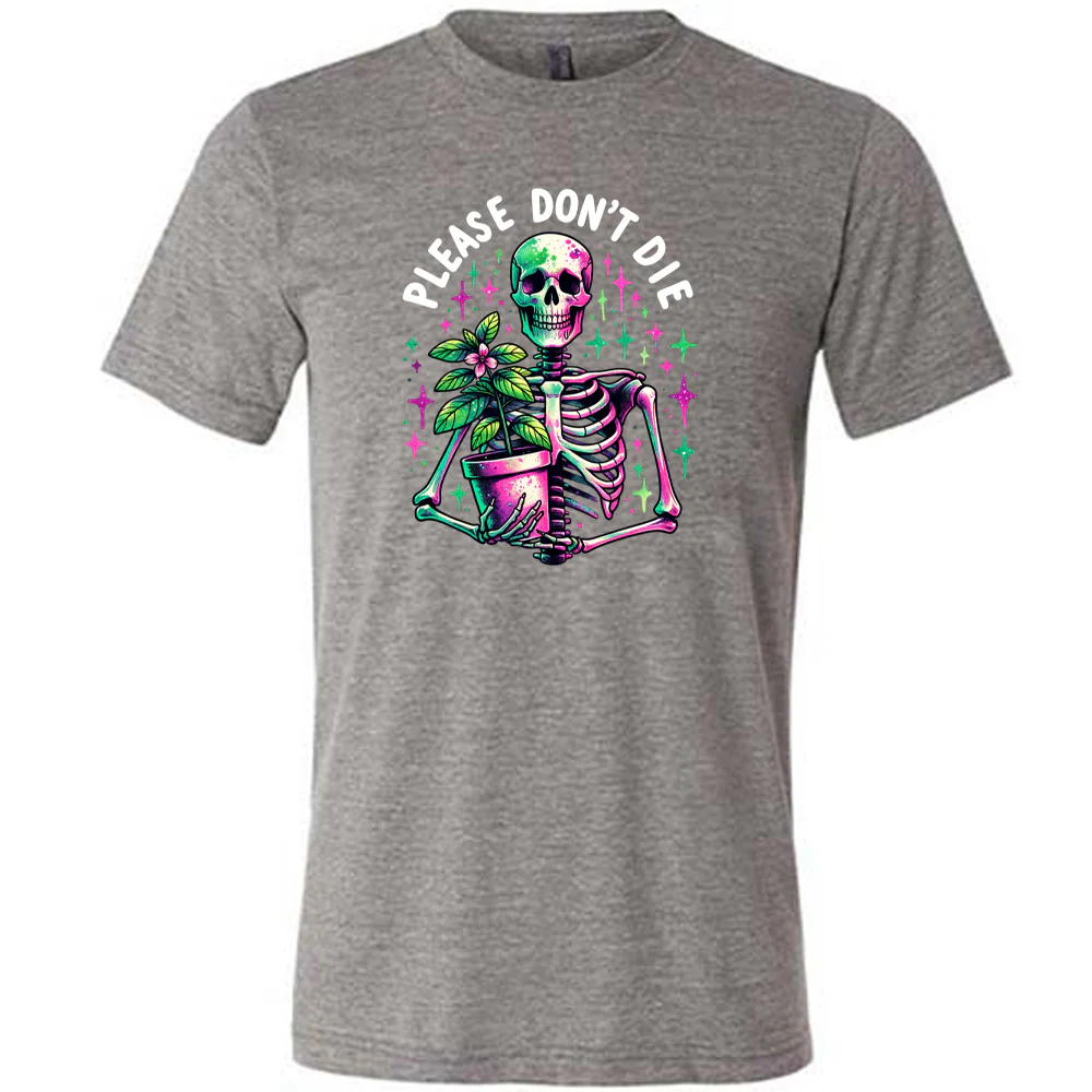 Please Don't Die Shirt Unisex - Image 3