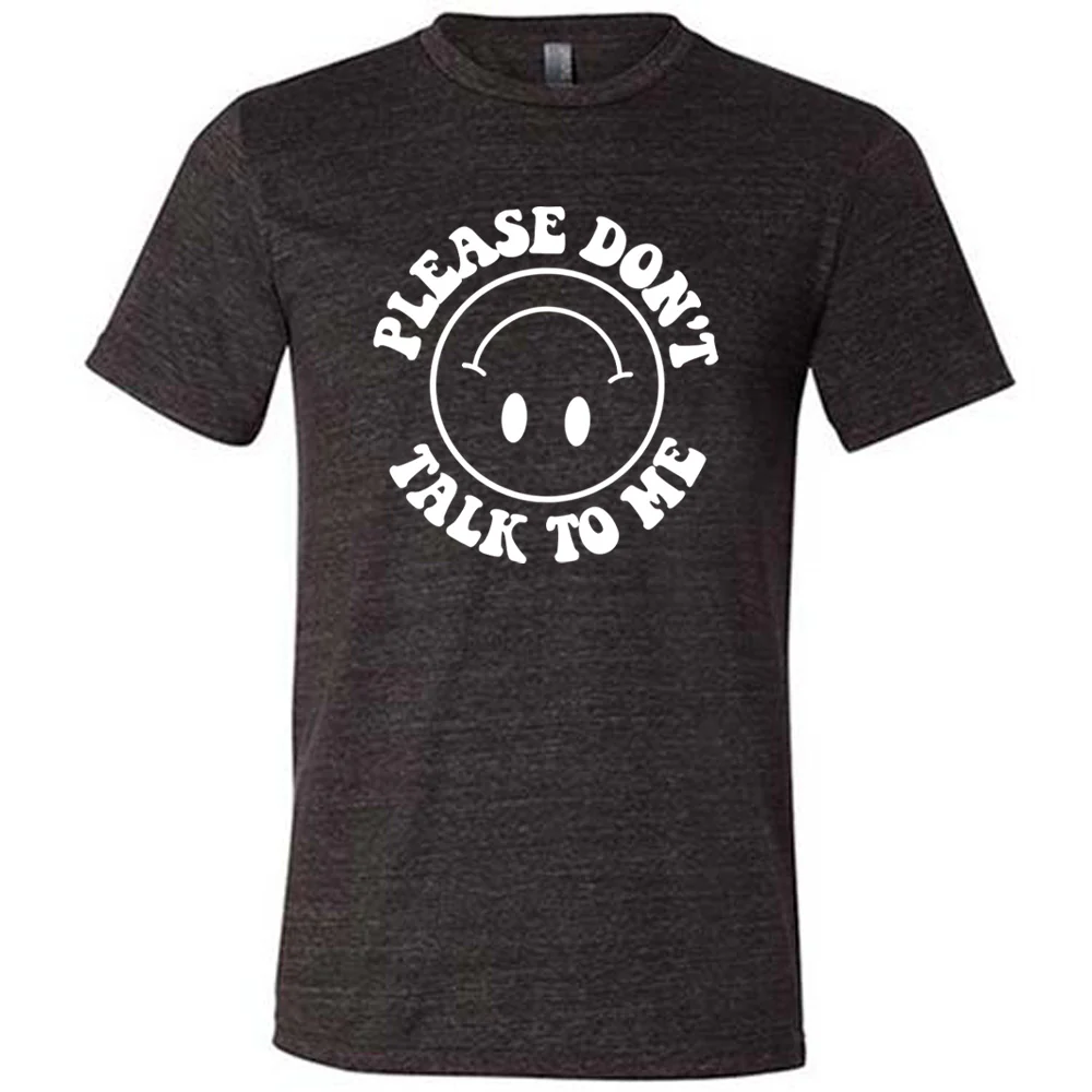Please Don't Talk To Me Shirt Unisex