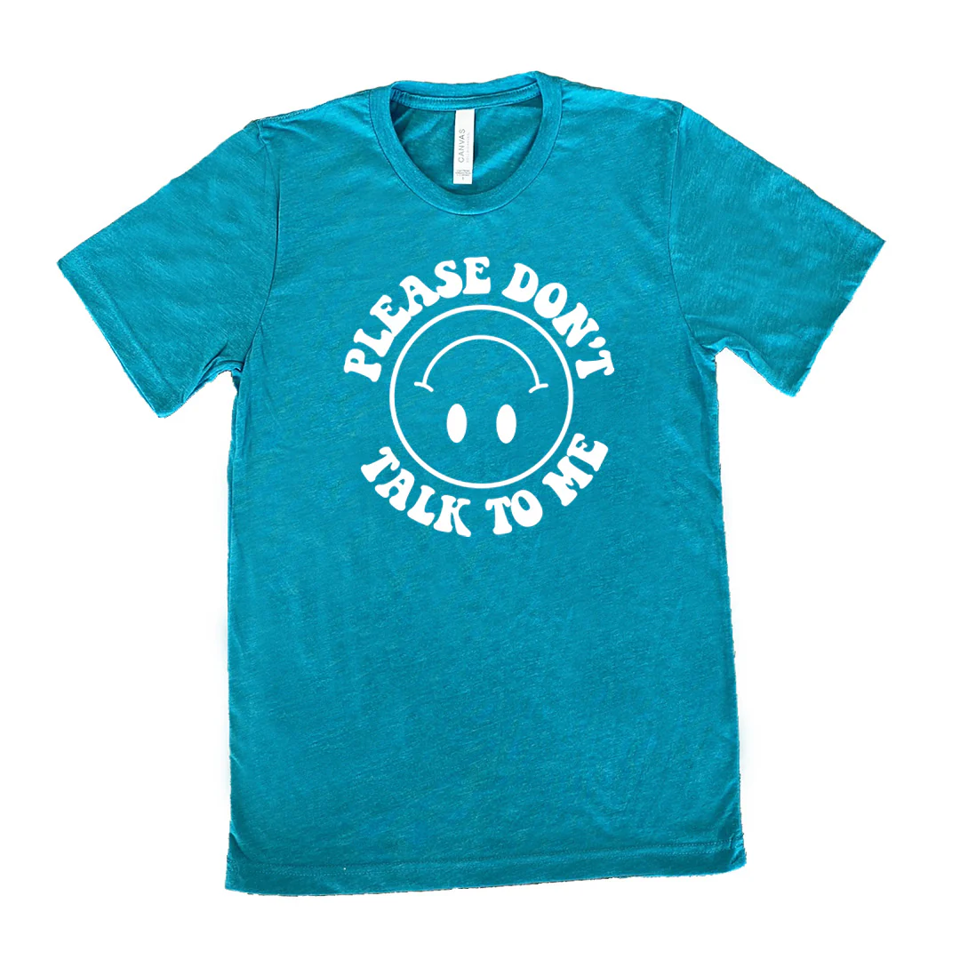 Please Don't Talk To Me Shirt Unisex - Image 10