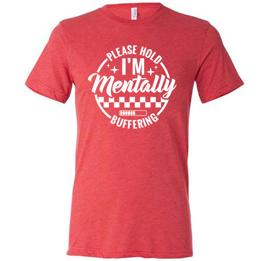Please Hold I'm Mentally Buffering Shirt Unisex - Image 5
