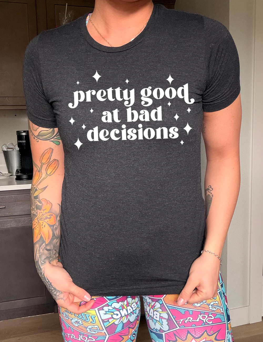 Pretty Good at Bad Decisions Shirt Unisex